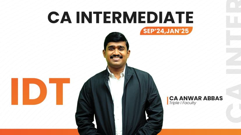 CA Inter -  IDT - (Fast Track) Sep'24/Jan'25