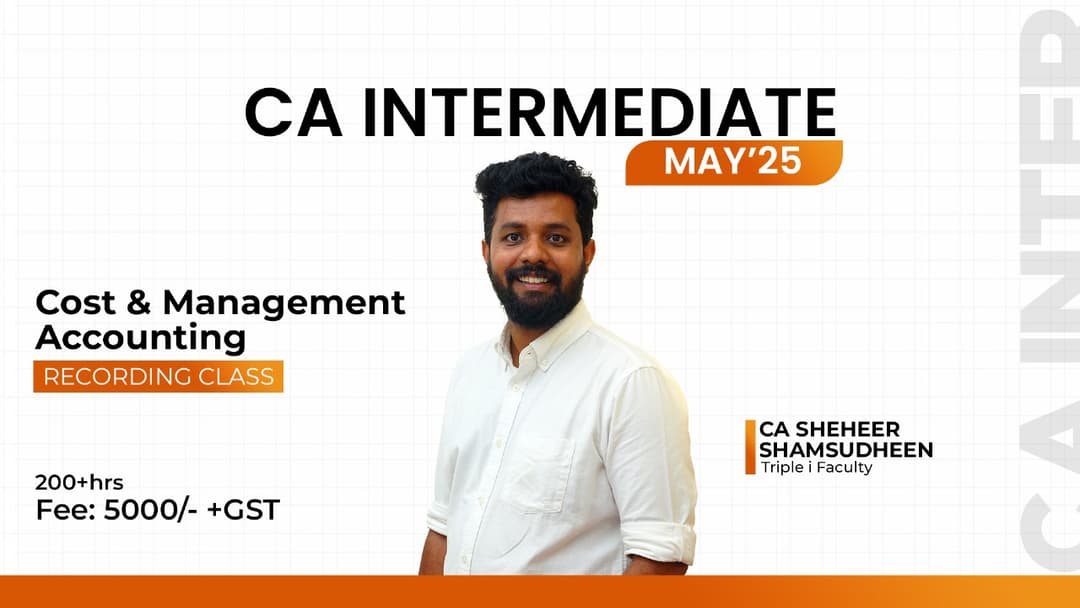 CA Intermediate May'25 -Costing- CA Sheheer Shamsudheen